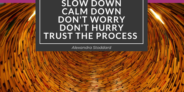 Trust the process… trust the process